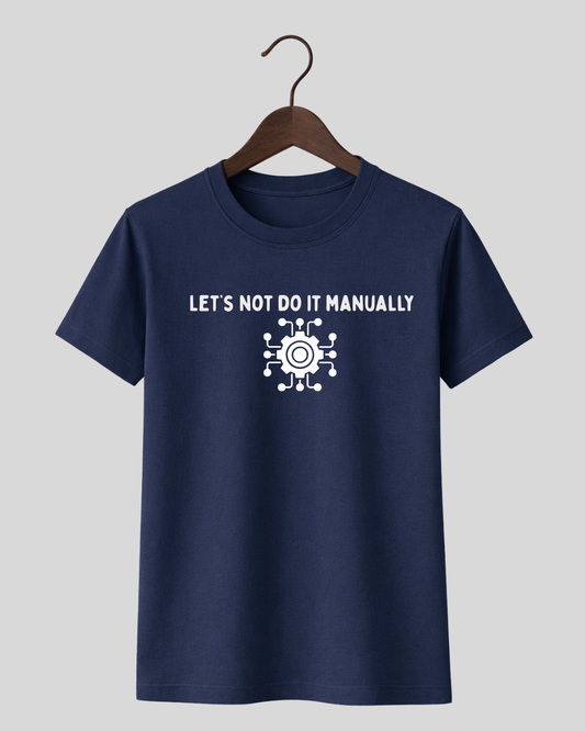 Let's Not Do It Manually