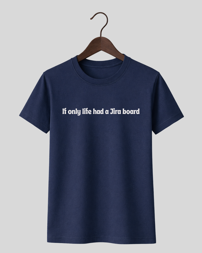 If only life had a Jira board