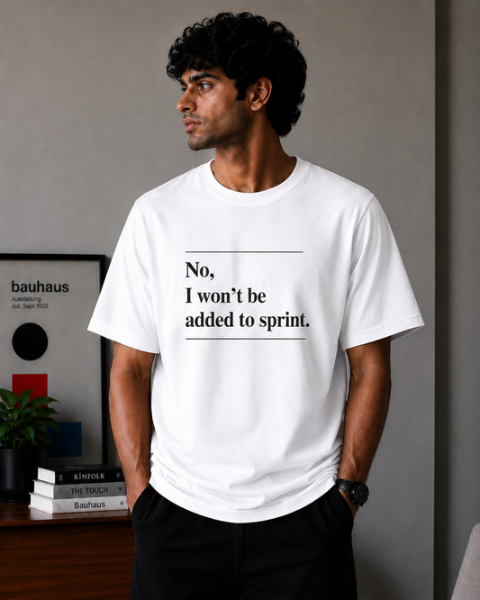 No, I won’t be added to sprint Oversized T-Shirt