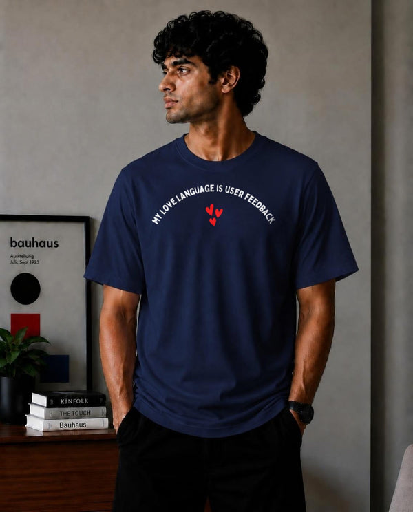 My Love Language Is User Feedback Oversized T-Shirt - Blue