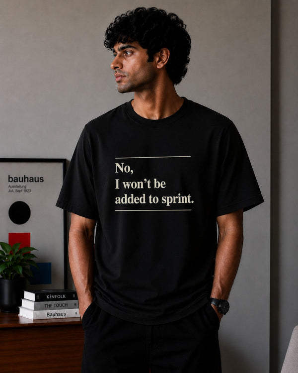 No, I won't be added to sprint Oversized T-Shirt - Black