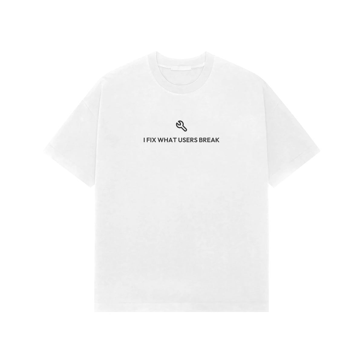 I Fix What Users Break Oversized T-Shirt - White