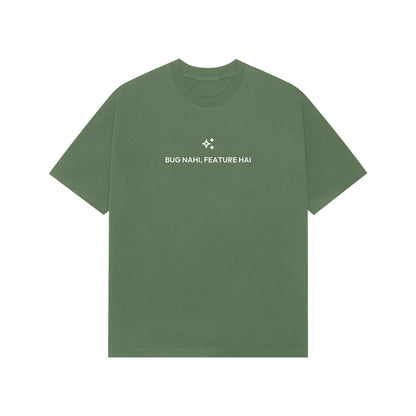 Bug Nahi, Feature Hai Oversized T-Shirt - Forest Green