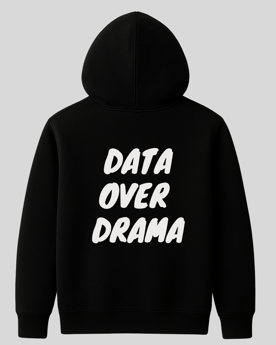 Data Over Drama - Hoodie