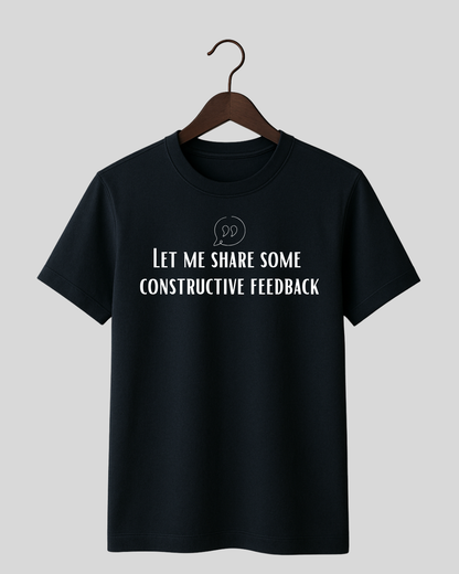 Constructive Feedback - Tee
