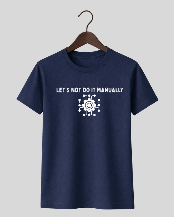 Let's Not Do It Manually