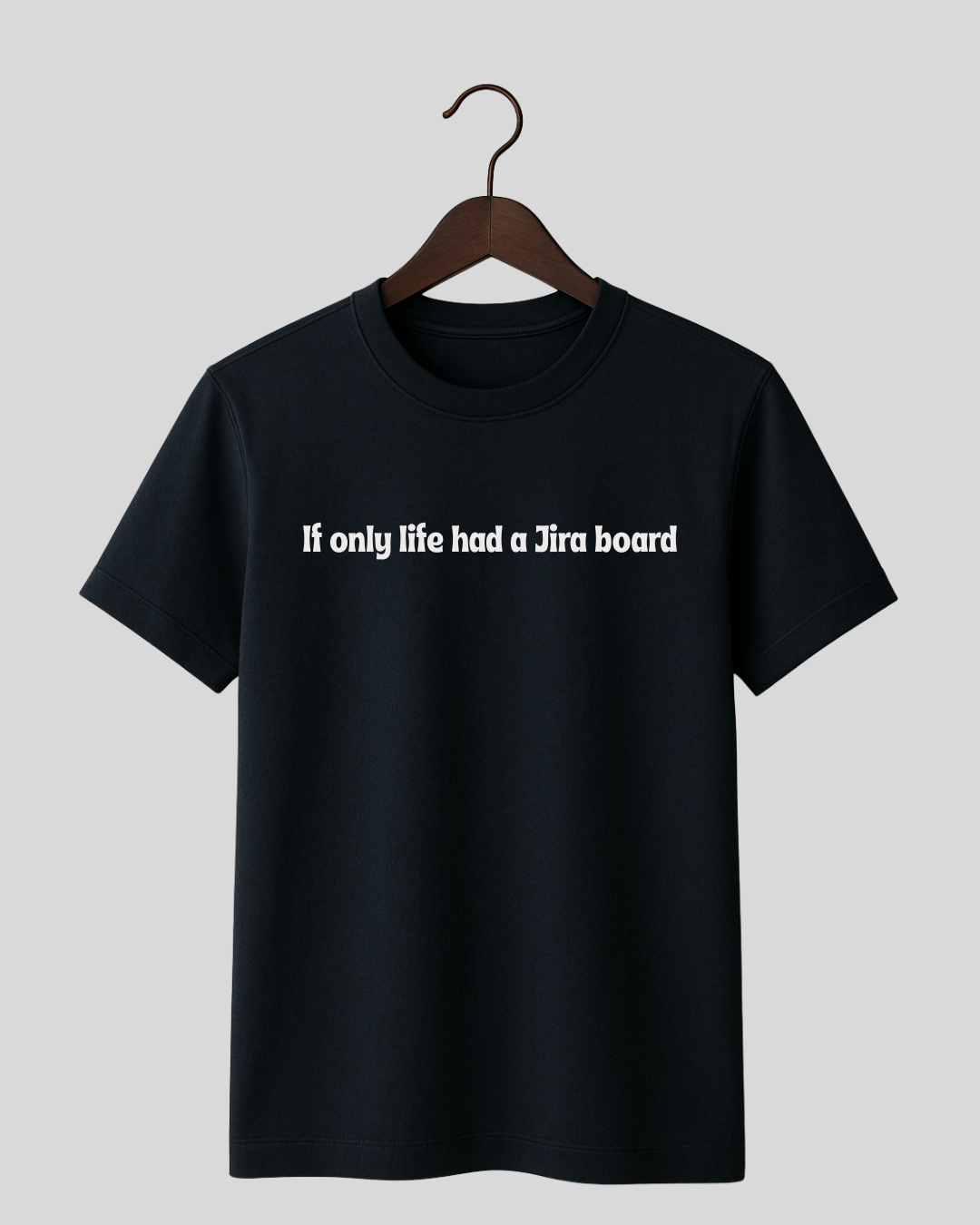 If only life had a Jira board