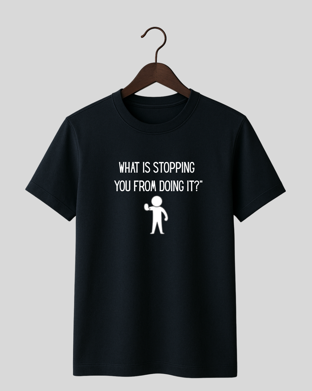 What is stopping you from doing it?
