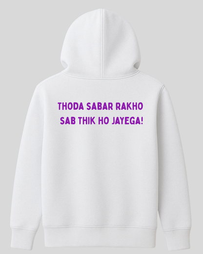 Thoda Sabar Hoodies