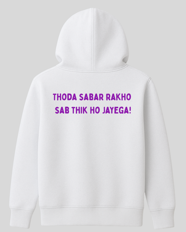 Thoda Sabar Hoodies