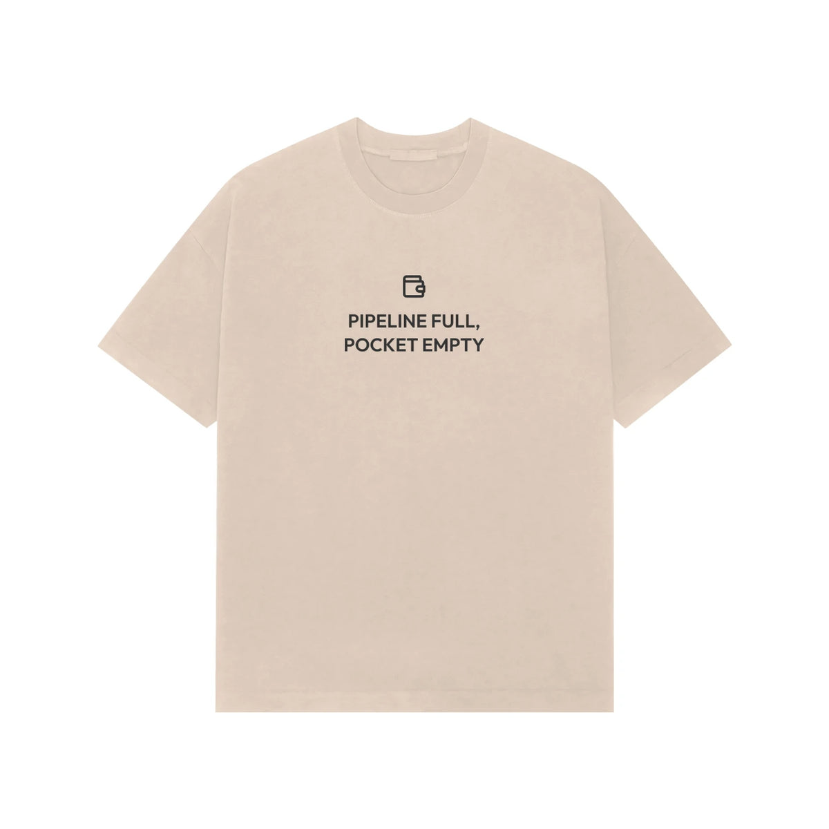 Pipeline Full, Pocket Empty Oversized T-Shirt - Beige