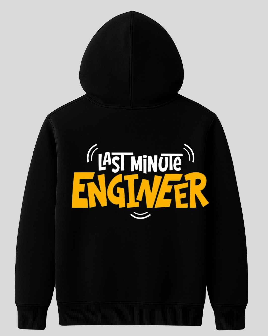 Last Minute Engineer Hoodie