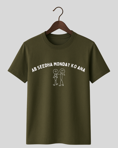 Ab seedha Monday ko aana