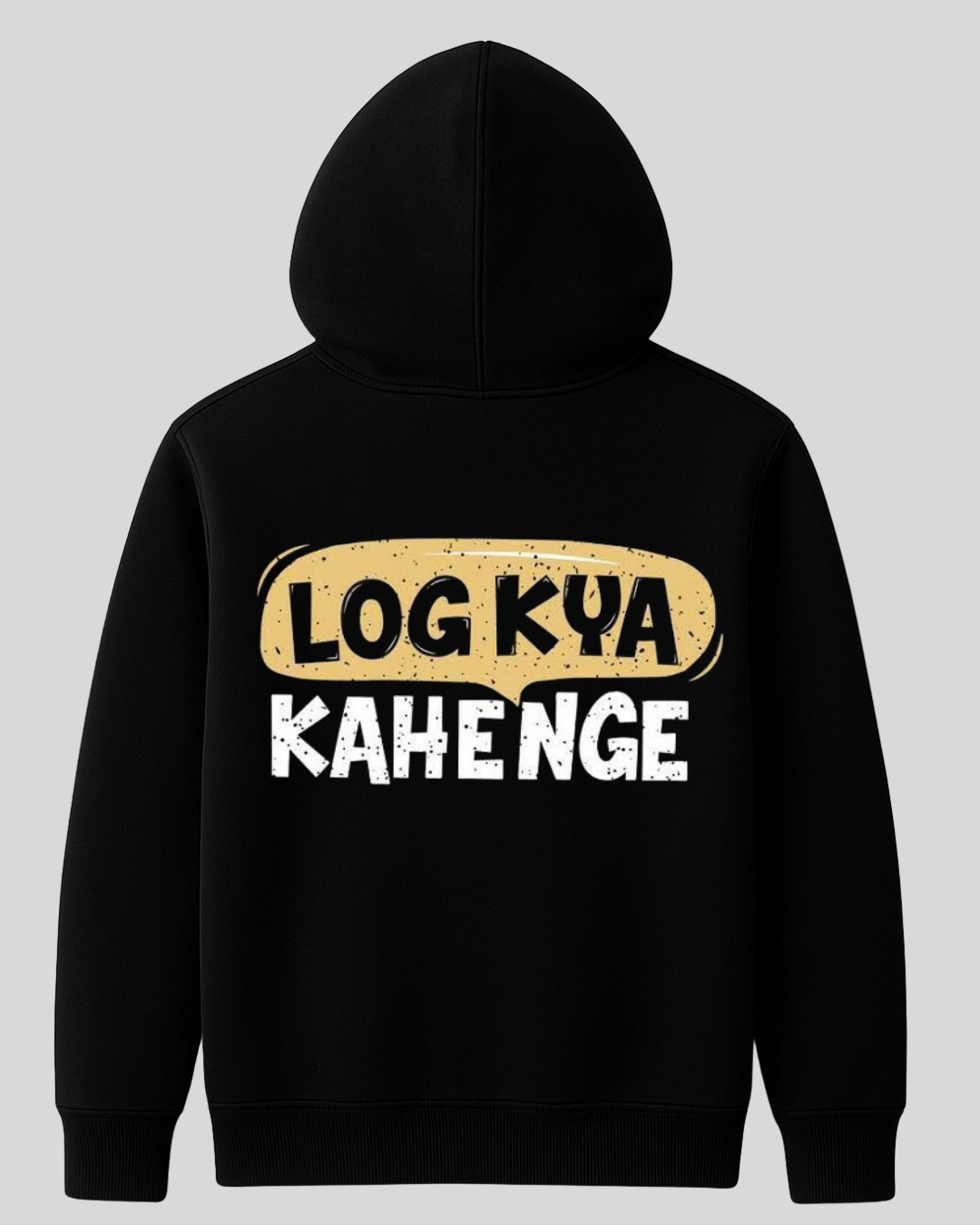 Log Kya Kahenge Quote Hoodie