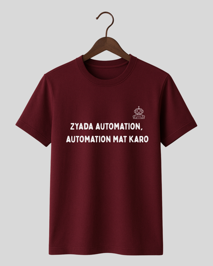 Zyada Automation Automation Mat Karo - Tee