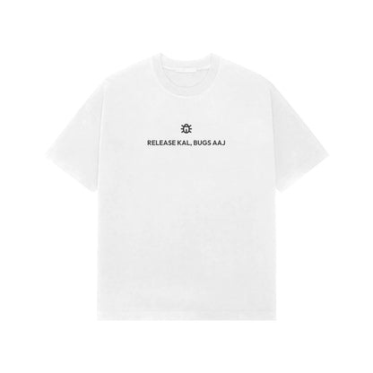 Release Kal, Bugs Aaj Oversized T-Shirt - White