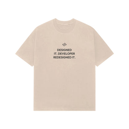 Designed It. Developer Redesigned It. Oversized T-Shirt - Beige