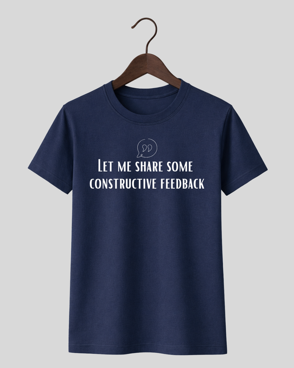Constructive Feedback - Tee