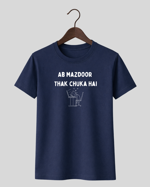 Ab mazdoor thak chuka hai