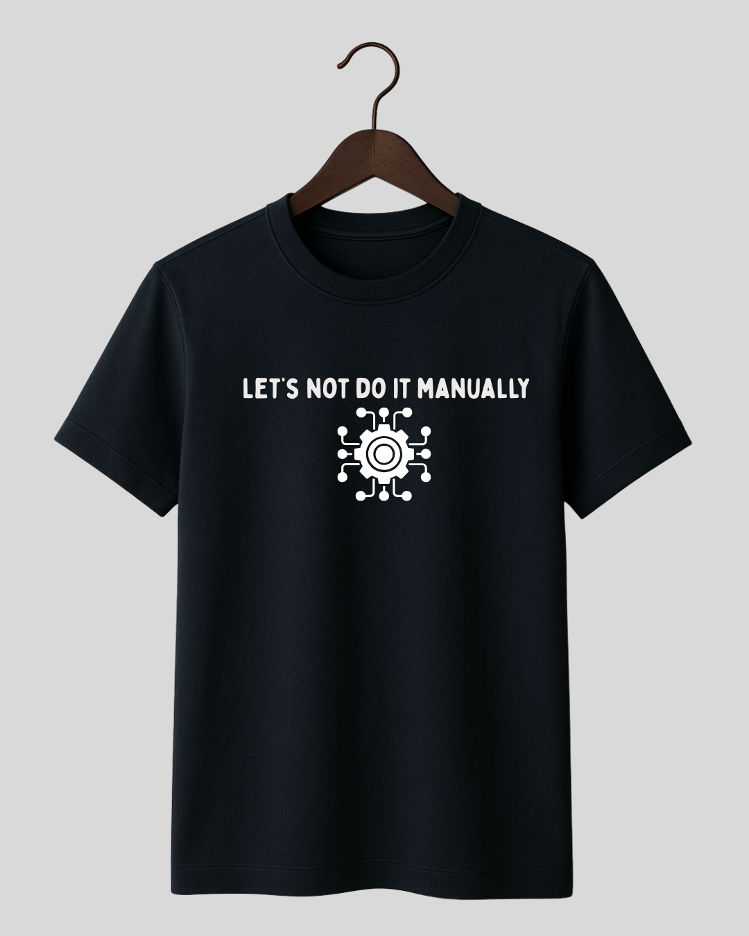Let's Not Do It Manually