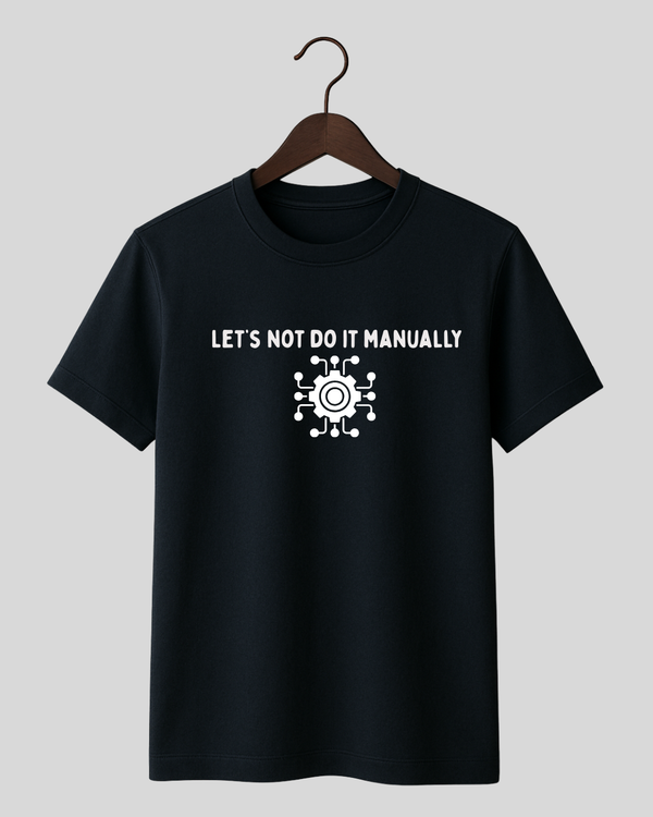 Let's Not Do It Manually