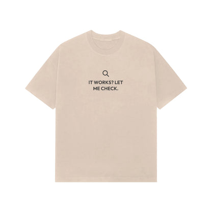 It Works? Let Me Check. Oversized T-Shirt - Beige