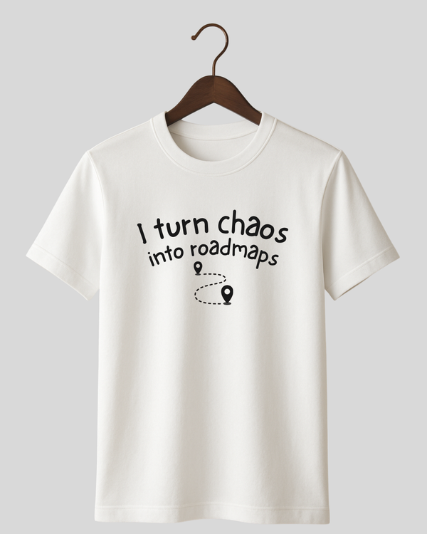 I turn chaos into roadmaps