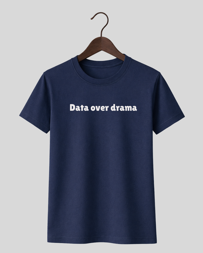 Data Over Drama-Premium Tee