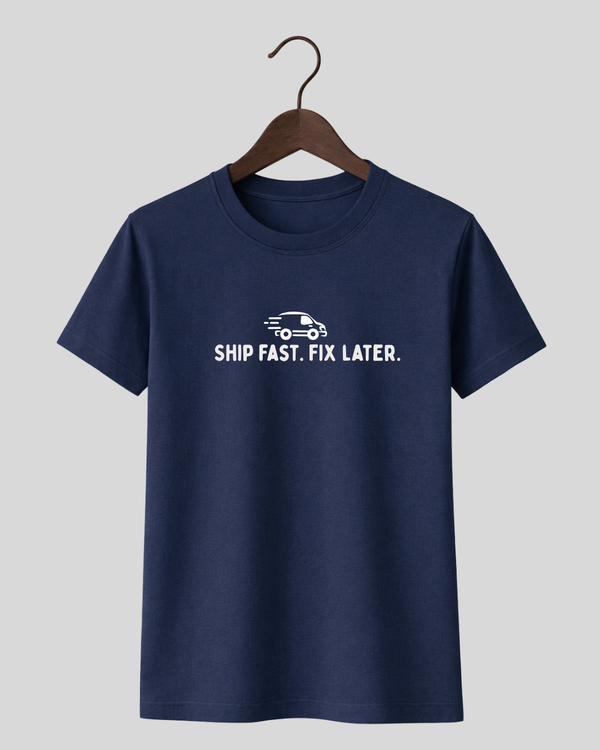 Ship Fast. Fix Later.