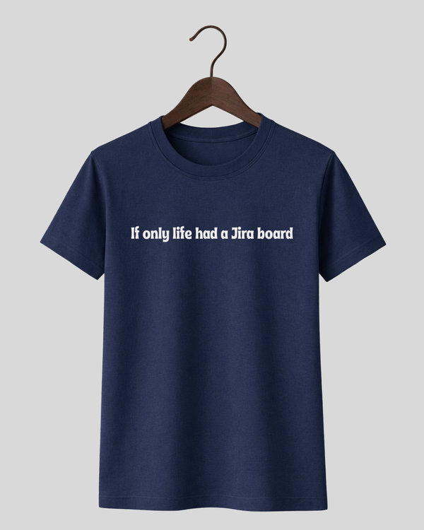 If only life had a Jira board
