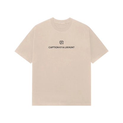 Caption Kya Likhun? Oversized T-Shirt - Beige
