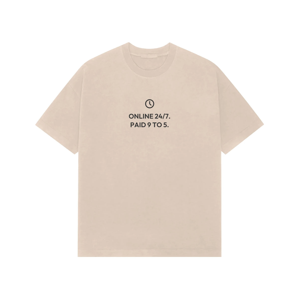 Online 24/7. Paid 9 To 5. Oversized T-Shirt - Beige