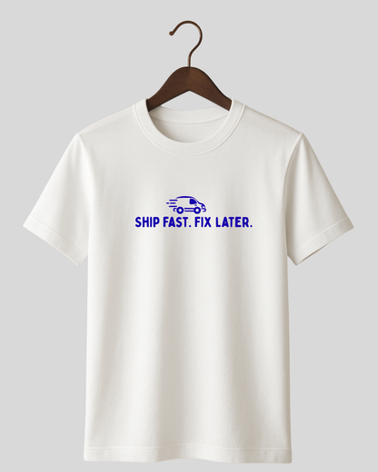 Ship Fast. Fix Later.