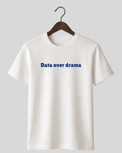 Data Over Drama-Premium Tee