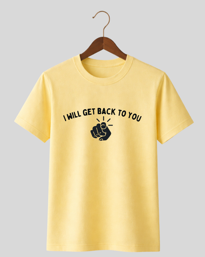 I will get back to you