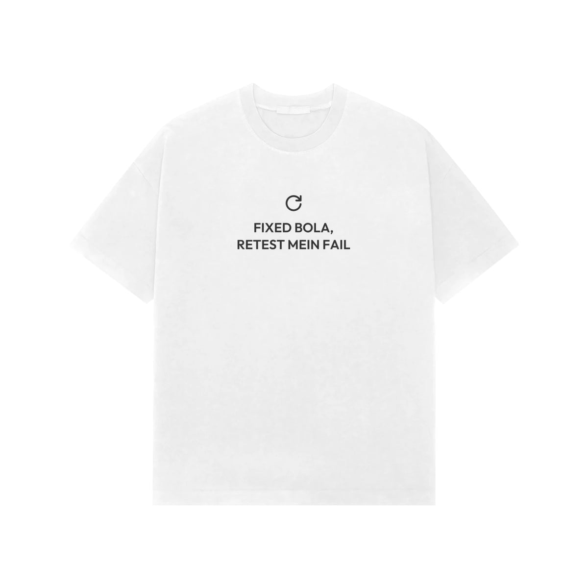 Fixed Bola, Retest Mein Fail Oversized T-Shirt - White
