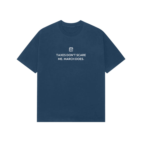 Taxes Don't Scare Me. March Does. Oversized T-Shirt - Navy Blue