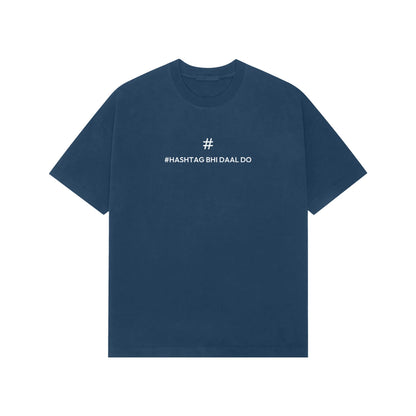 #Hashtag Bhi Daal Do Oversized T-Shirt - Navy Blue
