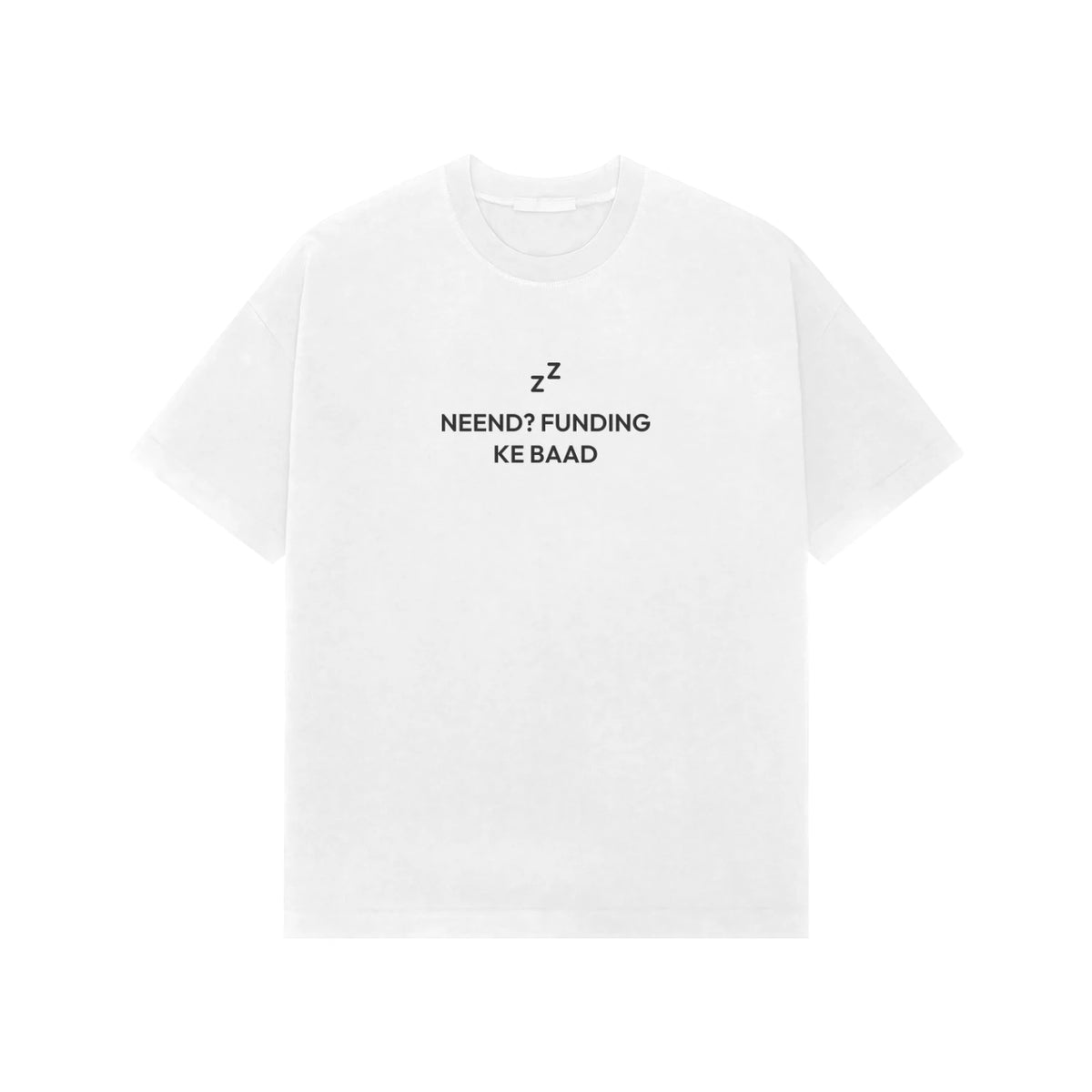 Neend? Funding Ke Baad Oversized T-Shirt - White