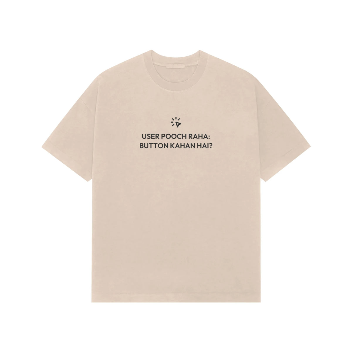 User Pooch Raha: Button Kahan Hai? Oversized T-Shirt - Beige