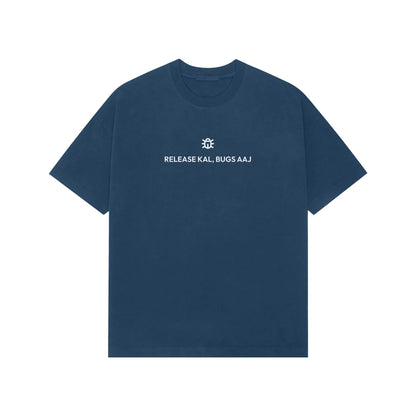 Release Kal, Bugs Aaj Oversized T-Shirt - Navy Blue