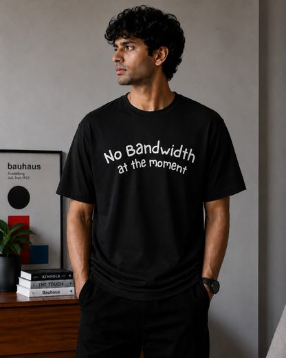 No Bandwidth at the Moment