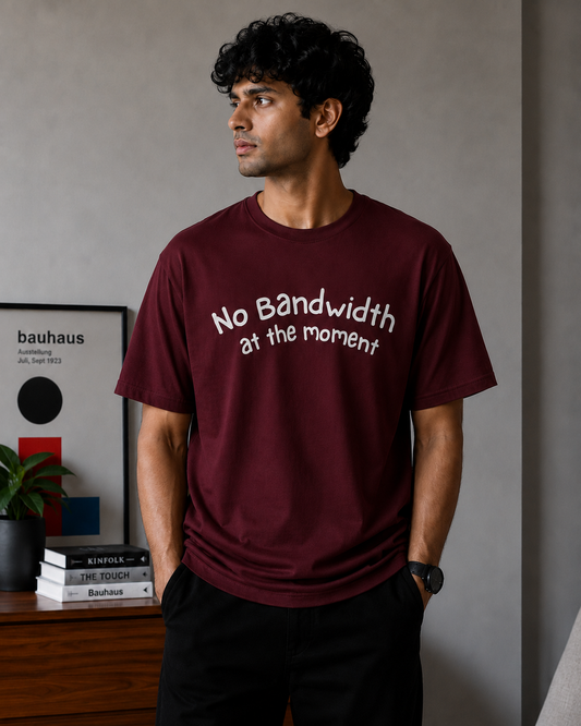 No Bandwidth at the Moment