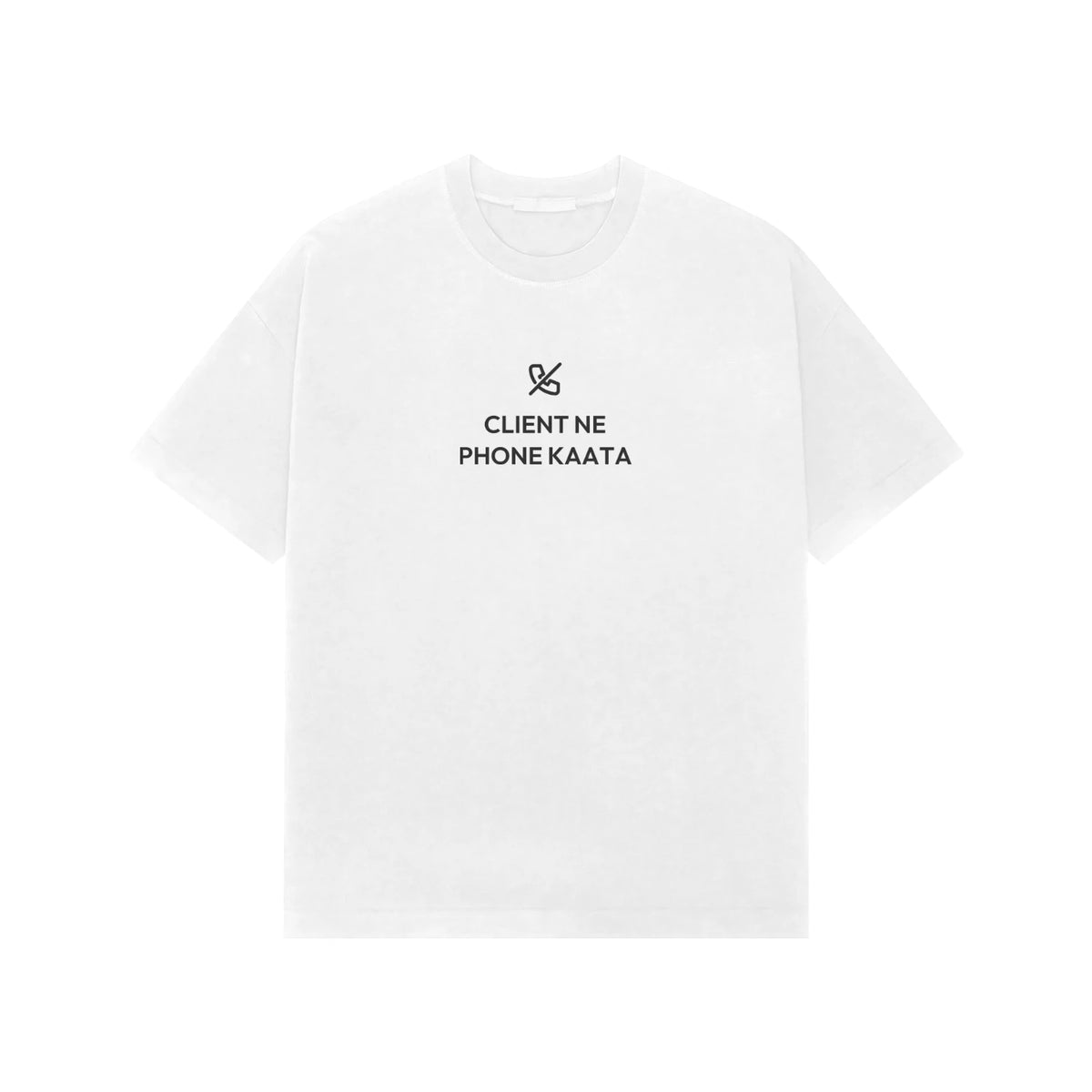 Client Ne Phone Kaata Oversized T-Shirt - White