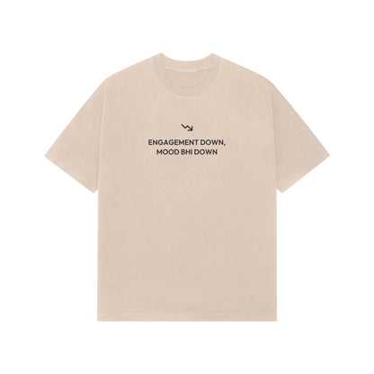 Engagement Down, Mood Bhi Down Oversized T-Shirt - Beige