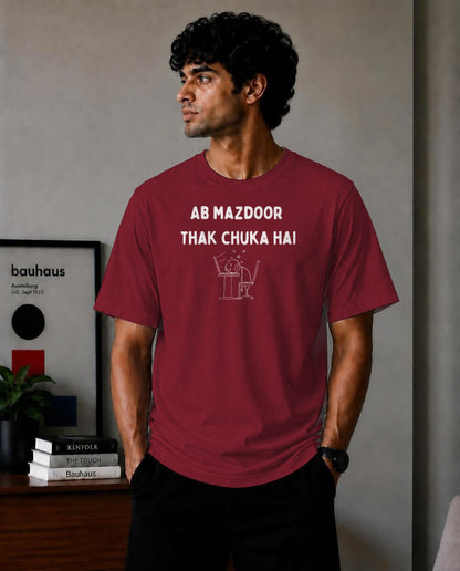 Ab mazdoor thak chuka hai - Maroon