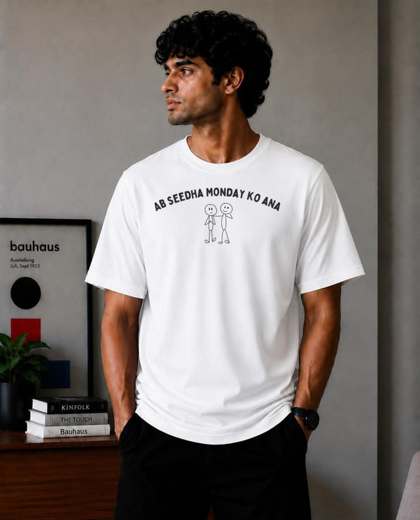 Ab seedha Monday ko aana - White