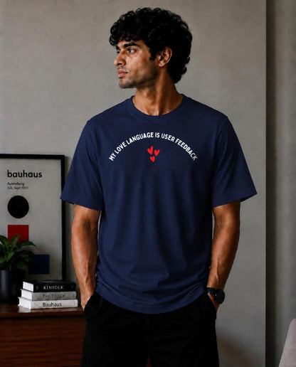 My Love Language Is User Feedback Oversized T-Shirt - Blue