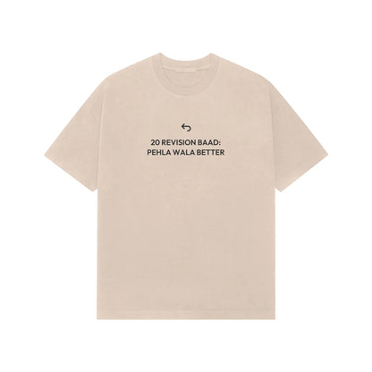20 Revision Baad: Pehla Wala Better oversized T-shirt in Beige