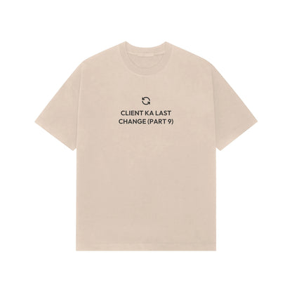 Client Ka Last Change (Part 9) oversized T-shirt in Beige